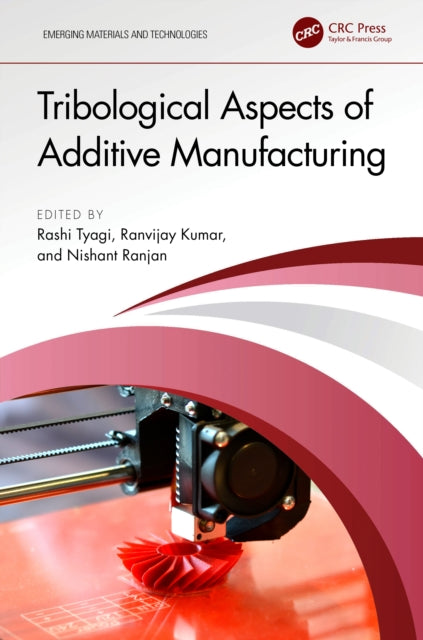Book cover of: Tribological Aspects of Additive Manufacturing. By: Rashi Tyagi
