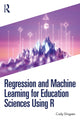 Book cover of: Regression and Machine Learning for Education Sciences Using R. By: Cody Dingsen
