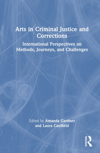 Book cover of: Arts in Criminal Justice and Corrections. By: Amanda Gardner