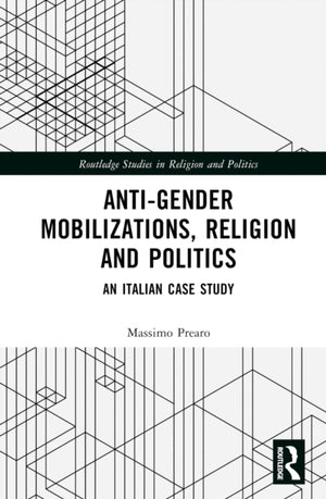 Anti-Gender Mobilizations, Religion and Politics