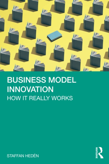 Book cover of: Business Model Innovation. By: Staffan Hedén