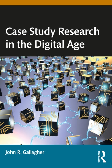 Book cover of: Case Study Research in the Digital Age. By: Gallagher, John R.