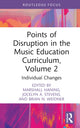 Book cover of: Points of Disruption in the Music Education Curriculum, Volume 2. By: Marshall Haning