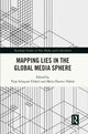 Book cover of: Mapping Lies in the Global Media Sphere. By: Tirse Erbaysal Filibeli
