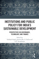 Book cover of: Institutions and Public Policy for India’s Sustainable Development. By: Sukhpal Singh