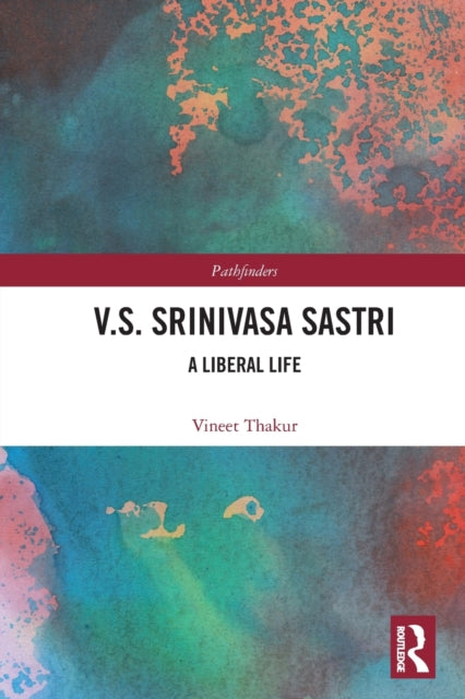 Book cover of: V.S. Srinivasa Sastri. By: Vineet Thakur