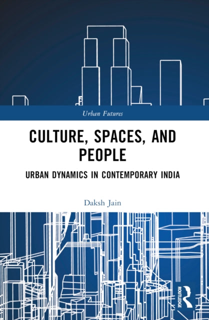 Book cover of: Culture, Spaces, and People. By: Daksh Jain