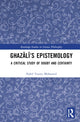 Book cover of: Ghazali’s Epistemology. By: Nabil Yasien Mohamed