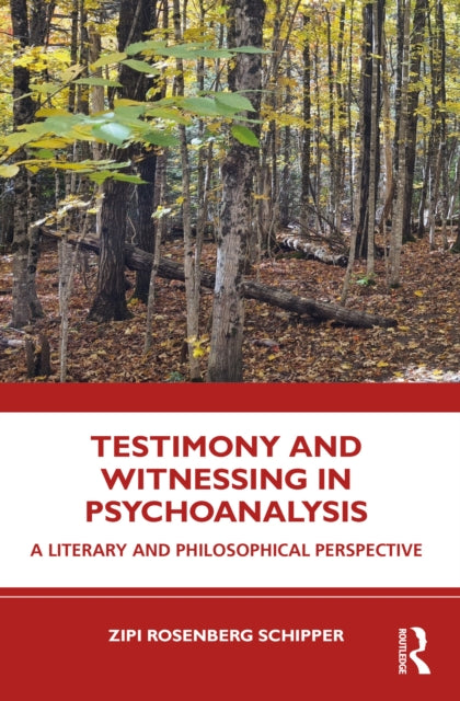 Book cover of: Testimony and Witnessing in Psychoanalysis. By: Zipi Rosenberg Schipper