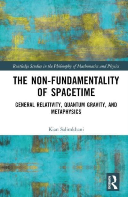 Book cover of: Non-Fundamentality of Spacetime. By: Kian Salimkhani