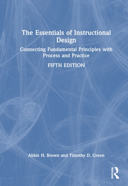 Book cover of: Essentials of Instructional Design. By: Abbie H. Brown
