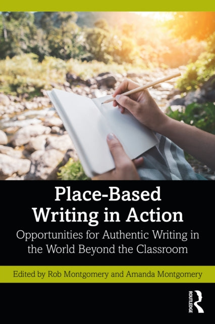 Book cover of: Place-Based Writing in Action. By: Rob Montgomery
