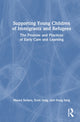 Book cover of: Supporting Young Children of Immigrants and Refugees. By: Maura Sellars