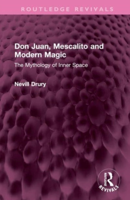 Book cover of: Don Juan, Mescalito and Modern Magic. By: Nevill Drury