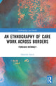 Book cover of: Ethnography of Care Work Across Borders. By: Daniella Arieli