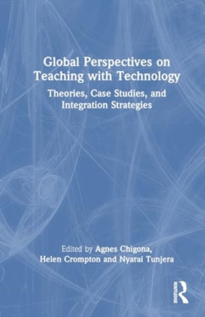 Book cover of: Global Perspectives on Teaching with Technology. By: Agnes Chigona