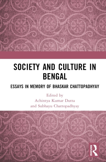 Book cover of: Society and Culture in Bengal. By: Achintya Kumar Dutta