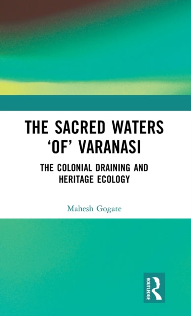 Book cover of: Sacred Waters ‘of’ Varanasi. By: Mahesh Gogate