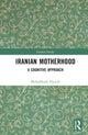 Book cover of: Iranian Motherhood. By: Mohaddeseh Ziyachi