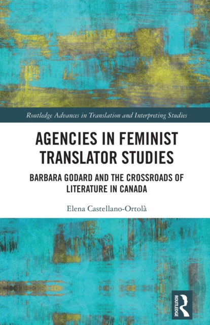 Book cover of: Agencies in Feminist Translator Studies. By: Elena Castellano-Ortolà