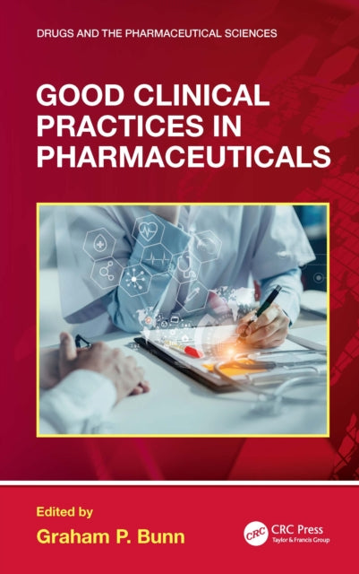 Book cover of: Good Clinical Practices in Pharmaceuticals. By: Graham P. Bunn