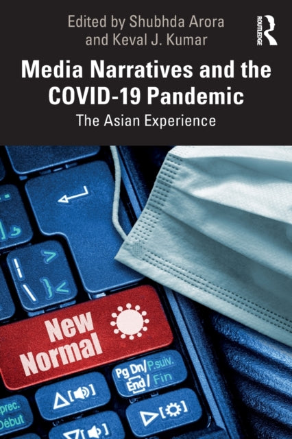 Book cover of: Media Narratives and the COVID-19 Pandemic. By: Shubhda Arora