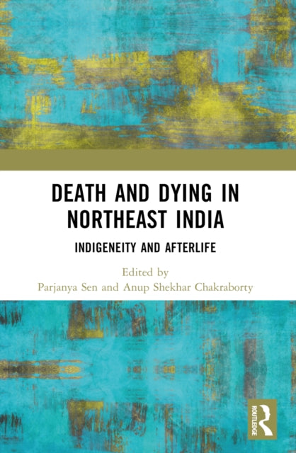 Book cover of: Death and Dying in Northeast India