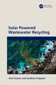 Book cover of: Solar Powered Wastewater Recycling. By: Arun Kumar
