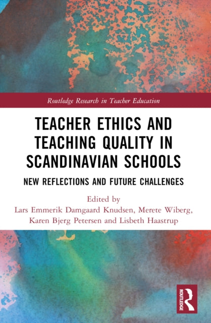 Book cover of: Teacher Ethics and Teaching Quality in Scandinavian Schools. By: Lars Emmerik Damgaard Knudsen