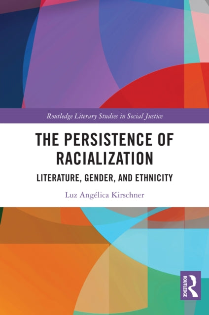 Book cover of: Persistence of Racialization. By: Luz Angélica Kirschner