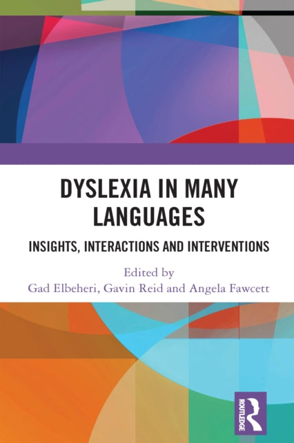 Book cover of: Dyslexia in Many Languages. By: Gad Elbeheri