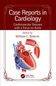 Book cover of: Case Reports in Cardiology. By: William C. Roberts