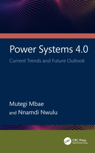 Book cover of: Power Systems 4.0. By: Mutegi Mbae