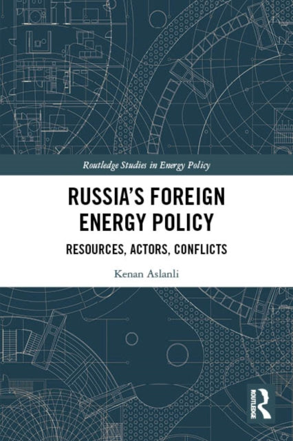 Book cover of: Russia’s Foreign Energy Policy