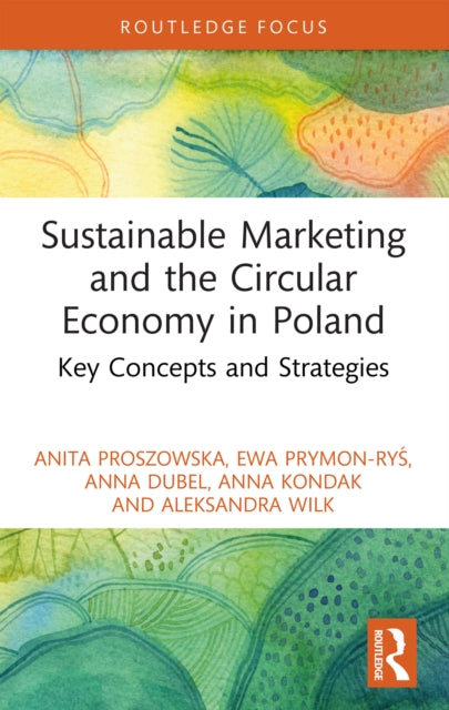 Book cover of: Sustainable Marketing and the Circular Economy in Poland. By: Anita Proszowska