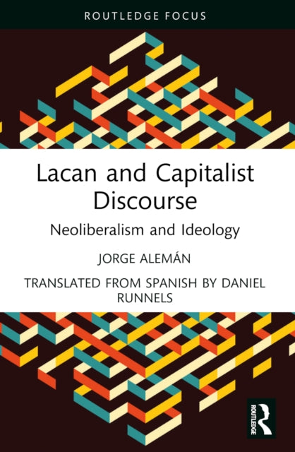 Book cover of: Lacan and Capitalist Discourse. By: Daniel Runnels