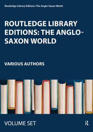 Routledge Library Editions: The Anglo-Saxon World
