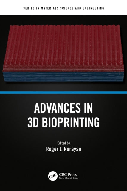 Book cover of: Advances in 3D Bioprinting. By: Roger Narayan