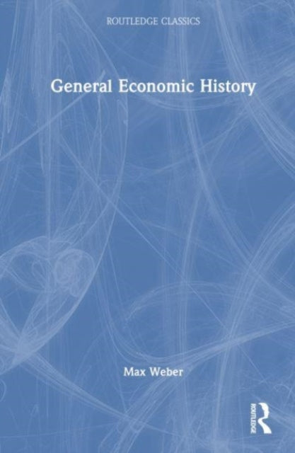 Book cover of: General Economic History. By: Max Weber