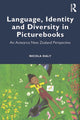 Book cover of: Language, Identity and Diversity in Picturebooks. By: Nicola Daly