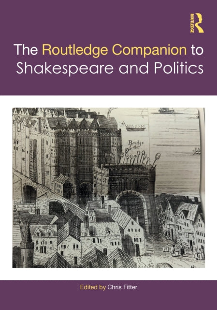 Book cover of: Routledge Companion to Shakespeare and Politics