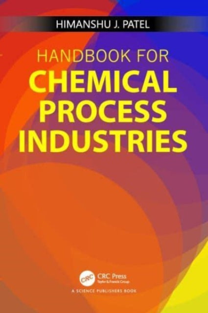 Book cover of: Handbook for Chemical Process Industries. By: Himanshu J. Patel