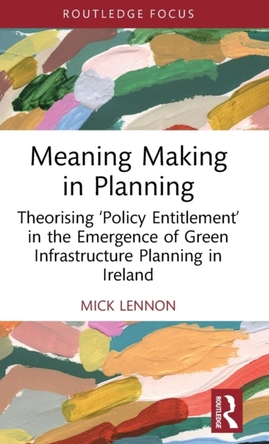 Book cover of: Meaning Making in Planning. By: Michael Lennon