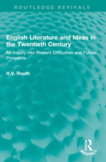 Book cover of: English Literature and Ideas in the Twentieth Century. By: H. V. Routh
