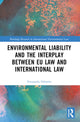 Book cover of: Environmental Liability and the Interplay between EU Law and International Law. By: Emanuela Orlando