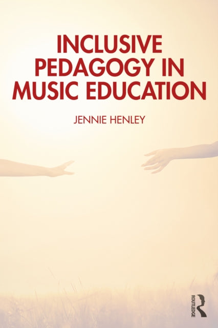 Book cover of: Inclusive Pedagogy in Music Education