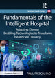 Book cover of: Fundamentals of the Intelligent Hospital