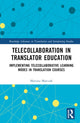 Book cover of: Telecollaboration in Translator Education. By: Mariusz Marczak