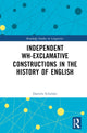 Book cover of: Independent Wh-Exclamative Constructions in the History of English. By: Daniela Schröder