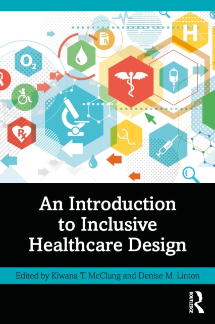 Book cover of: Introduction to Inclusive Healthcare Design. By: Kiwana T. McClung